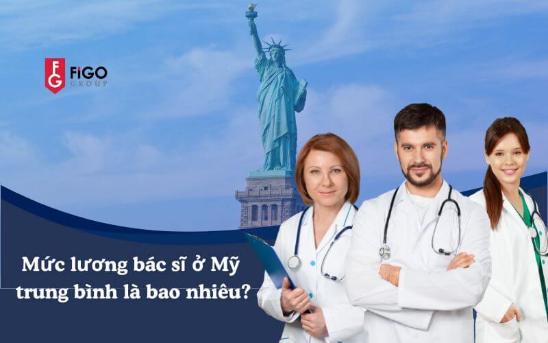 me1bba9c20lc6b0c6a1ng20bc3a1c20sc4a920e1bb9f20me1bbb9 Mức lương trung bình của một bác sĩ ở Mỹ là bao nhiêu